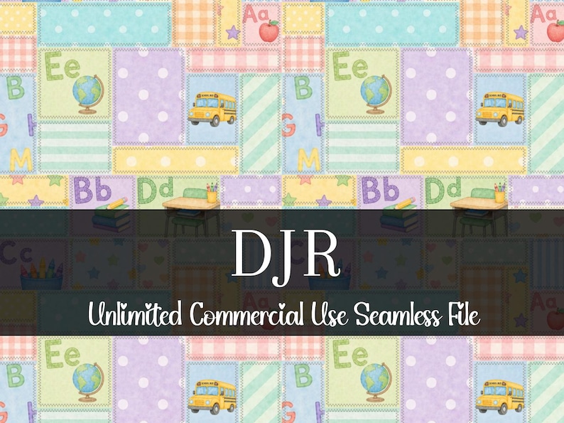 May include: A colourful patchwork pattern featuring school-themed illustrations. The design includes images of a yellow school bus, a globe, books, pencils, and apples. The text "DJR Unlimited Commercial Use Seamless File" is also present.