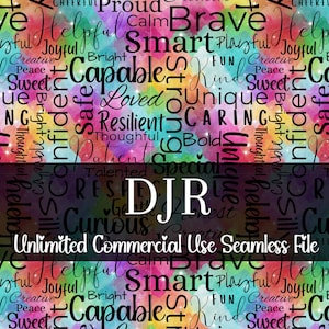 May include: A colorful digital art design featuring words like "Brave," "Kind," and "Capable" in a repeating pattern. The background has a watercolor effect with vibrant hues of pink, blue, yellow, and purple. The text "DJR" and "Unlimited Commercial Use Seamless File" are also present.