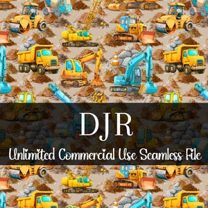 May include: Seamless pattern featuring various construction vehicles in shades of yellow, blue, and orange, including excavators, dump trucks, and cranes. The background is a light brown with rocks and dirt. Text reads "DJR Unlimited Commercial Use Seamless File."