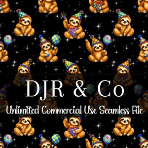 May include: A seamless pattern featuring brown sloths on a black background with white stars. The sloths wear colorful party hats and hold gifts or balloons. The text DJR & Co Unlimited Commercial Use Seamless File is centered over the pattern.