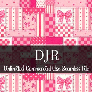 May include: A seamless digital file featuring a patchwork design in shades of pink. The pattern includes bows, hearts, polka dots, and checkered patterns. The text "DJR Unlimited Commercial Use Seamless File" is displayed across the center.