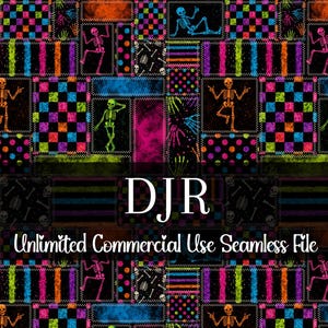 May include: A vibrant, seamless digital file with a patchwork design featuring skeletons, skulls, and geometric patterns in neon colors. The text "DJR Unlimited Commercial Use Seamless File" is displayed in white.