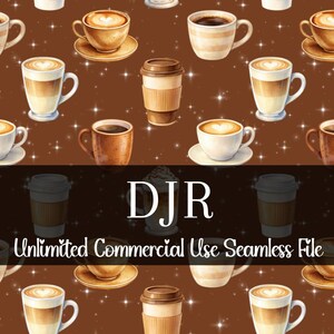 May include: A seamless pattern featuring various coffee drinks, including lattes, cappuccinos, and to-go cups, on a brown background with sparkling accents. The text "DJR Unlimited Commercial Use Seamless File" is displayed.