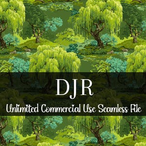 May include: Seamless digital file featuring a repeating pattern of a serene landscape. The design showcases lush green trees, including weeping willows, and a variety of foliage. The text "DJR Unlimited Commercial Use Seamless File" is displayed.