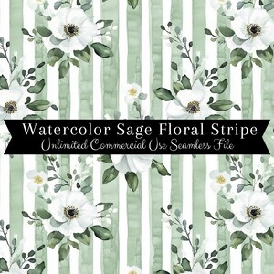 May include: Seamless pattern featuring white watercolor flowers with green leaves on a sage green and white striped background. The text "Watercolor Sage Floral Stripe Unlimited Commercial Use Seamless File" is displayed in a black banner.