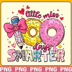Little miss 100 Days Smarter PNG, 100 Days of School Png, Little Miss Png, 100 Days Smarter png, Teacher Png, Student, School png for Girls