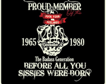 Stolzes Mitglied der Gen X PNG, stolzes Mitglied des PNG-Designs der F * ck Your Feelings Generation, lustige PNG-Designs, 4. Juli Png, USA Gen-X