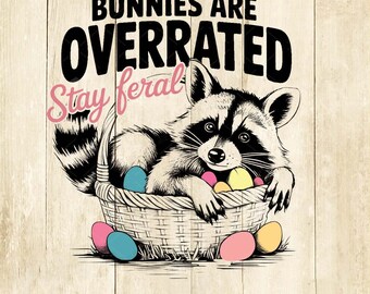 Bunnies Are Overrated Stay Feral PNG, Funny Easter Raccoon T-shirt Graphic, Feral Easter Design, Humoros Easter Saying PNG, Retro Easter PNG
