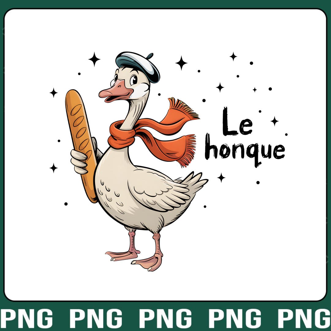French Goose PNG, Le Honque Png, Silly Goose Shirt Png, Funny Goose ...