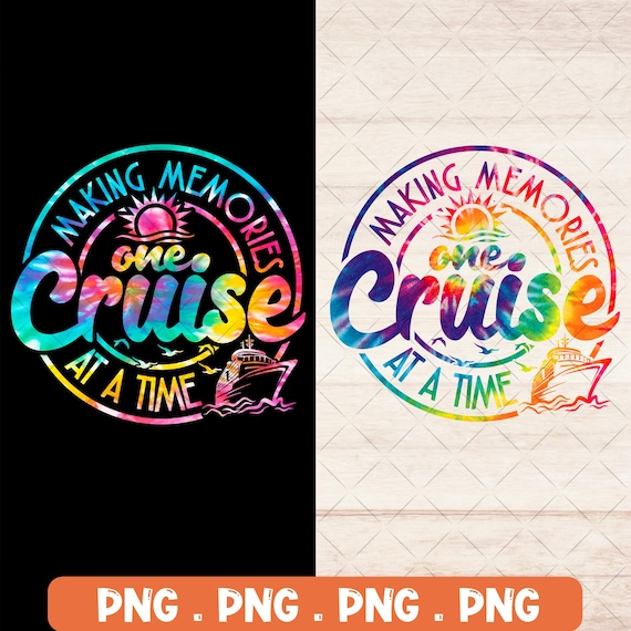 One Cruise PNG, Cruise Time PNG, Making Memories At A Time png, Summer Vibes Png, Family Vacation png, Cruise Shirt png, Cruise Tie Dye