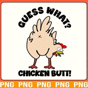 Guess What? Chicken Butt! Shirt Png, Hilarious Chicken Humor Tee Png, Chicken Shirt, Funny Chicken, Funny Farm, Funny Rooster