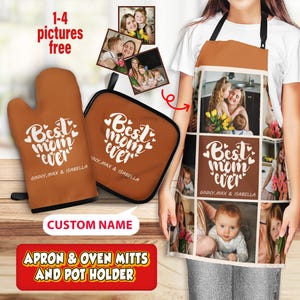 May include: A brown apron with a white text overlay that says "Best mom ever" and a brown pot holder with the same text. The apron has multiple photo slots with images of children and a family.
