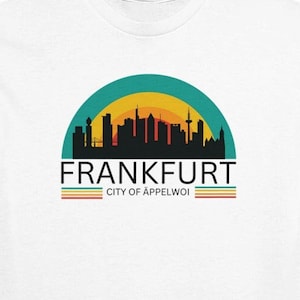 Cool T-Shirt Frankfurt Main - City of Äppelwoi - Unisex gift for men and women. Apple wine Bämbel Appelwoi. Comfortable, casual.