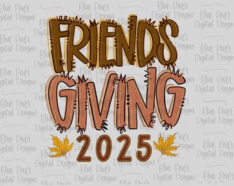 May include: A digital design with the words "FRIENDS GIVING 2025" in brown and orange, with autumn leaves. The text has a whimsical, hand-drawn style, perfect for Thanksgiving celebrations.
