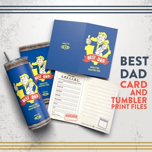 FALLOUT BEST DAD | Fallout father&#39;s day | Fallout gift Card and tumbler Print Files | Fallout Dad Tumbler | Double Side Card | High Quality