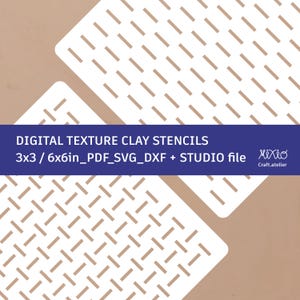 May include: Digital texture clay stencils in white with a repeating diagonal dash pattern. The stencils are on a tan background. Text on a blue banner reads "DIGITAL TEXTURE CLAY STENCILS" and "3x3 / 6x6in_PDF_SVG_DXF + STUDIO file".