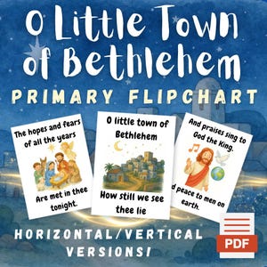 May include: A digital primary flip chart titled "O Little Town of Bethlehem" with three illustrated pages. The pages feature images of the nativity scene, Bethlehem, and Jesus. The text includes song lyrics and the words "Primary Flipchart".