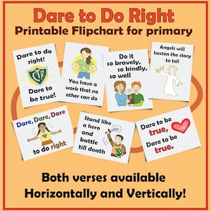 May include: A printable flip chart for primary school children with colourful illustrations and text that says "Dare to Do Right". The flip chart includes phrases like "Dare to do right!" and "Dare to be true!"