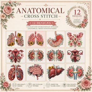 Pode incluir: Um cartaz bege com o texto "ANATOMICAL CROSS STITCH" e "12 DESIGNS". Apresenta 12 padrões de ponto cruz de órgãos anatómicos, cada um rodeado por desenhos florais. Os padrões incluem pulmões, um estômago e um cérebro.