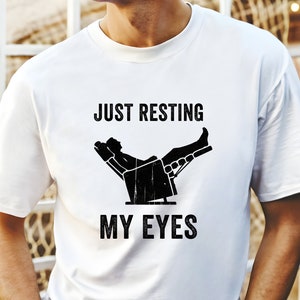 I&#39;m Not Sleeping Im Just Resting My Eyes Funny Shirt, Dad Shirt, Grandpa & Father Tshirt, Funny Grandpa Tee, Father&#39;s Day Gifts Shirt