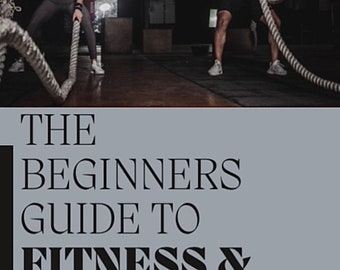 Beginners Guide To Fitness and Exercise