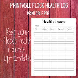 May include: Printable PDF health log for keeping track of chicken flock health records. The log includes columns for month, flock, chicken, illness, symptoms, and treatment.