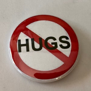 No Hugs 1.5” Pinback Button