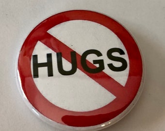 No Hugs 1.5” Pinback Button