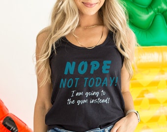 Funny Workout Tank Top for Women, Nope Not Today I'm Going to the Gym Instead, Gym Tank Top for Women, Gift for Fitness