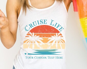 Custom Personalized Name Cruise Life Tank Top for Women, Cruise Custom Group Ladies Tank Top, Group Cruise Custom Beach Workout Tank Top