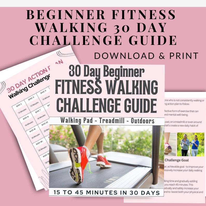 May include: A pink and white printable guide for a 30-day beginner fitness walking challenge. The guide includes a daily walking schedule with increasing time increments from 15 to 45 minutes. The text "15 to 45 minutes in 30 days" is at the bottom of the page. The image also shows a person walking on a treadmill and two people walking outdoors.