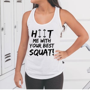 HIIT Workout Gym Tank Top, Funny Women's Workout Tank, HIIT Me With Your Best Squat, Fitness Instructor, Personal Trainer Gift, Fitness Solid White
