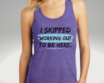 Funny Womens Workout Racerback Tank Top I Skipped Working Out to Be Here, Ladies Racerback Tank Top, Black and Aqua Print, Funny Exercise