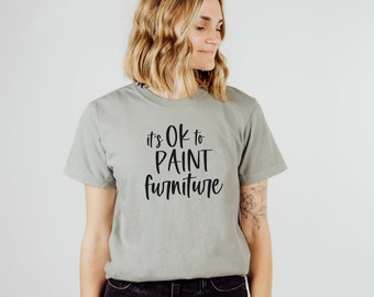 Graphic Tee for DIY Lover Oversized Tee Furniture Flipper Tee Shirt Gift for DIY Lover Paint Furniture Oversize Graphic Tee Comfort Colors