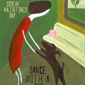 Funny Dog Card - Screw Valentines Day, Dance with a DOG Card - Snarky, Funny Folk Art Anti Valentines Day Card for Friend