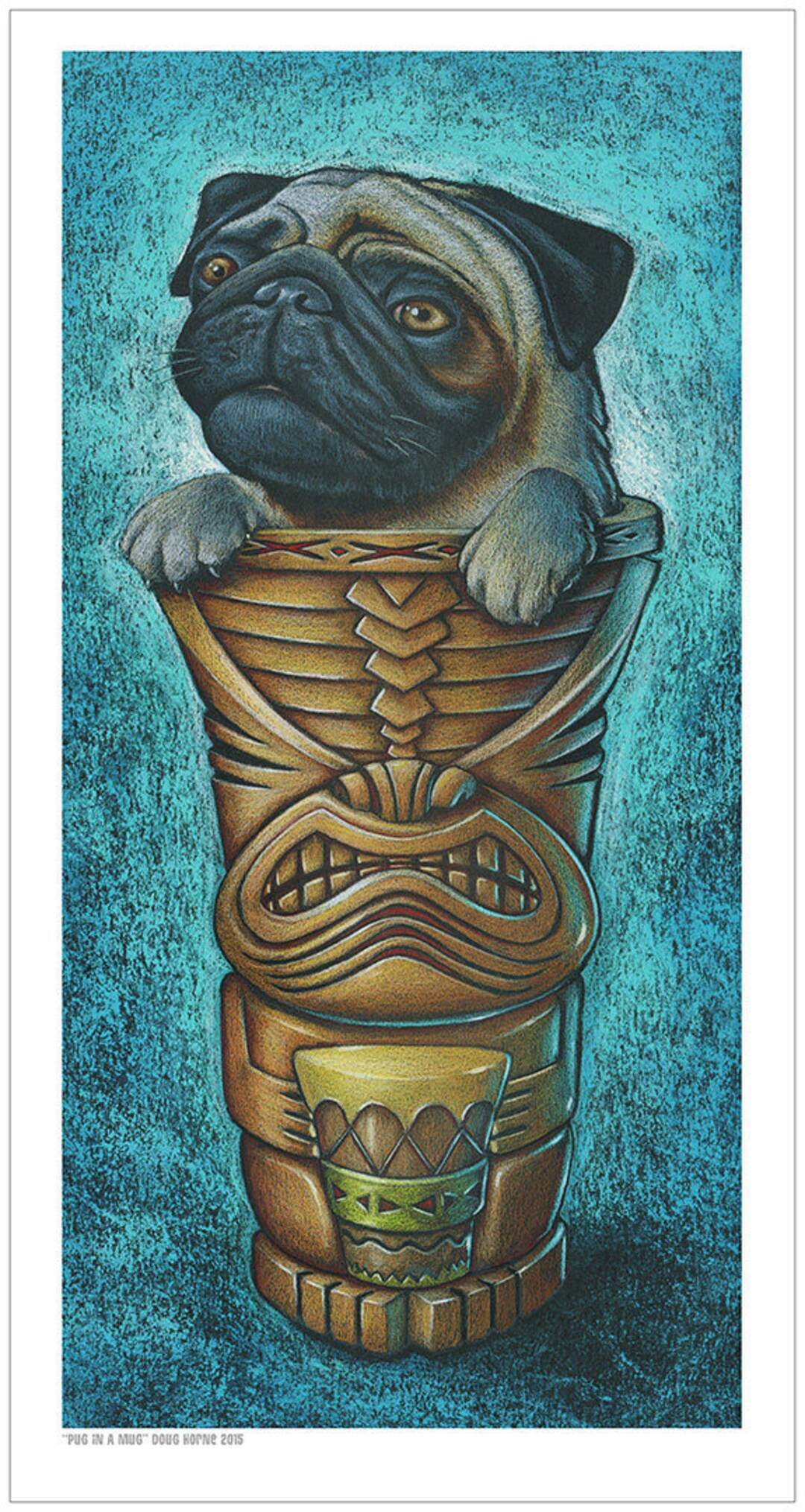 Doug Horne Limited Edition Art Print Tiki Pug in a Mug