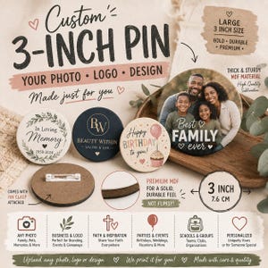 May include: A collection of circular 7.6 cm custom pins featuring various designs including a memorial wreath, a business logo, a birthday graphic, and a family photograph. The pins are made of MDF material and include a metal pin clasp on the back.