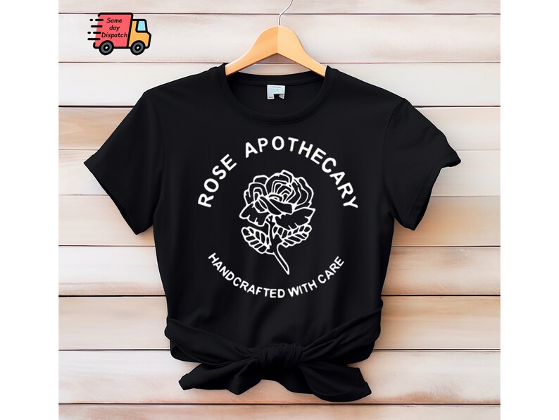 Rose Apothecary T-shirt, Locally Sourced Shirt, Hand Crafted With Care