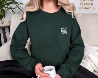 Embroidered Pro Roe 1973 Sweatshirt, Pro Choice Sweatshirt, Roe V Wade Equality Sweatshirt, Women's Rights Sweat, Feminism Sweatshirt