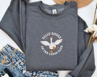 Embroidered Silly Goose On the Loose Club Sweatshirt, Goose Bumps Sweatshirt, Silly Goose University Sweatshirt, Funny Goose Sweater