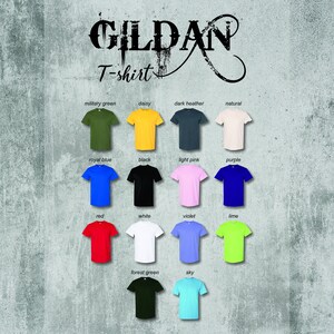 May include: A chart of Gildan T-shirts in various colours, including military green, daisy, dark heather, natural, royal blue, black, light pink, purple, red, white, violet, lime, forest green, and sky.