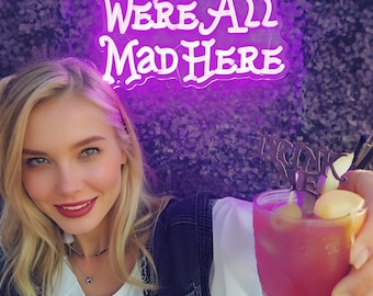 Custom We're All Mad Here Neon Sign, Dimmable LED Wall Art for Home, Bar & Parties | Fairy Tale Gift with Remote