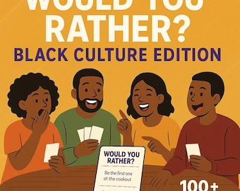 May include: Illustration of a board game called "Would You Rather? Black Culture Edition." Four diverse people are gathered around a table, holding cards and laughing. The game includes over 100 cards with various prompts.