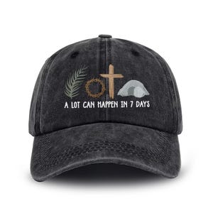 A Lot Can Happen in 7 Days Embroidered Hat, Easter Hat, Christian Family Hat, Gift for Christian, Easter Gifts, Happy Easter Jesus Risen Hat