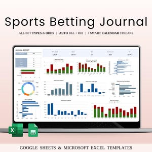 May include: A laptop displaying a sports betting journal with charts and graphs. The screen shows data visualizations, including bar graphs and pie charts. Text on the screen includes "ALL BET TYPES & ODDS" and "AUTO P&L + ROI". The image also includes the text "GOOGLE SHEETS & MICROSOFT EXCEL TEMPLATES".