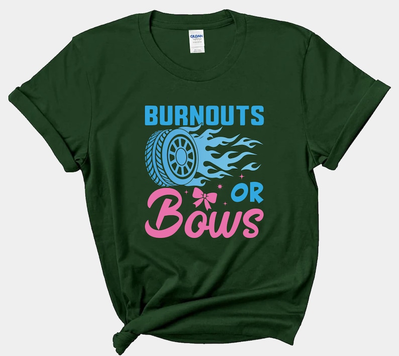 May include: Green t-shirt with the text "Burnouts or Bows" in blue and pink. The text is accompanied by a blue tire with flames and a pink bow.