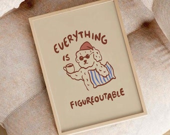 Everything Is Figureoutable Print, Motivation Poster, Cute Dog Sketch Home Office Art, Mental Health Print, Coffee Quote Digital Art Poster