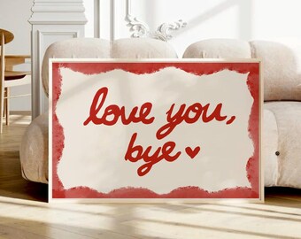 Liebe Dich Tschüss Print, trendige Liebe Wandkunst, handgezeichnetes rotes Typografie Kunst Poster, Wellenlinien abstrakter Aquarelldruck, Girly Wohnung Dekor