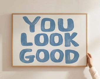 Impresión "Te ves bien", arte mural con tipografía azul, póster moderno para baño, impresión con cita de moda, impresión artística inspiradora, decoración de pasillo, impresión para baño
