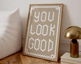 You Look Good Print, Hexagon Bistro Tile Letter Wall Art, Tile Typography, Bathroom Decor Art, Floor Tile, Mosaic Neutral Tan Quote Poster